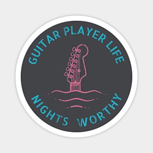 Guitar Player Life Nights Worthy Magnet